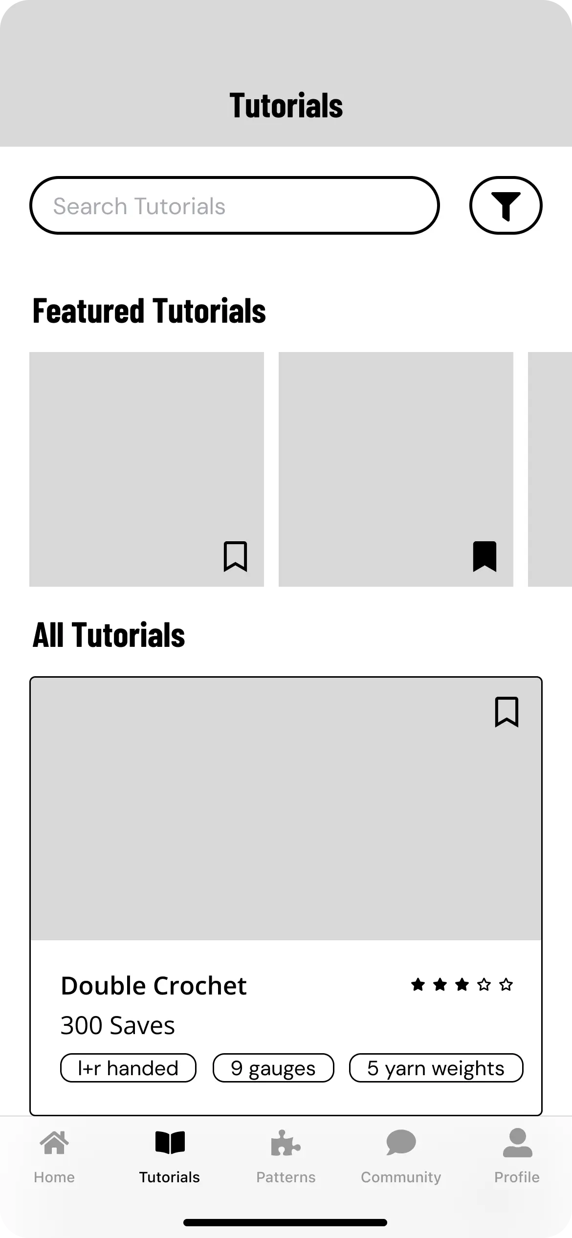 Wireframe of the tutorials screen with a search bar, filter icon, and sections for 'Featured Tutorials' at the top and 'All Tutorials' below. Tutorial cards include save icons, ratings, and tags for attributes like yarn weights.