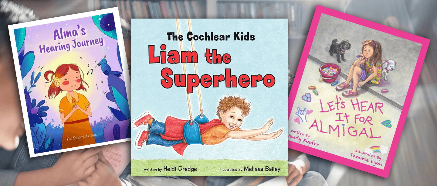 Three illustrated children's book covers about hearing, with covers that embrace hearing loss and hearing technologies.