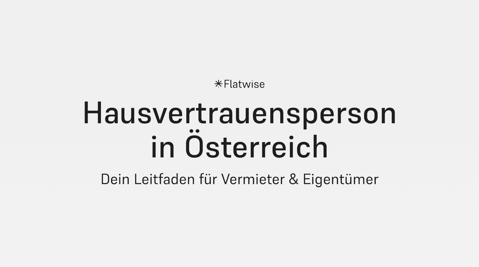 Das Titelbild zeigt den Titel "Hausvertrauensperson in Österreich", den Untertitel "Dein Leitfaden für Vermieter & Eigentümer" sowie das Flatwise Logo.