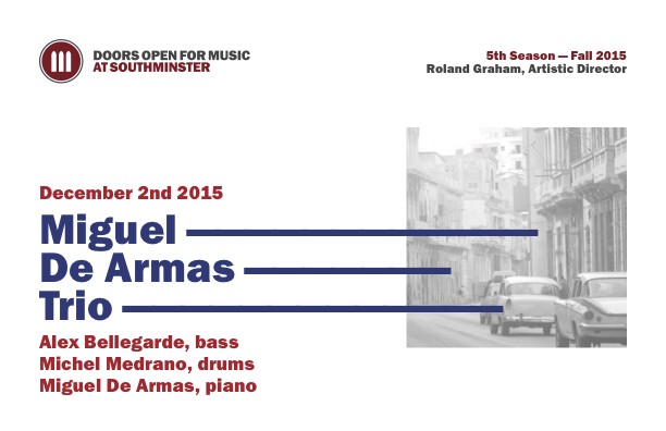 Front of program for a jazz concert titled 'Miguel De Armas Trio' presented by Doors Open for Music at Southminster on December 2nd, 2015. The text features names of the musicians—Alex Bellegarde on bass, Michel Medrano on drums, and Miguel De Armas on piano. The design includes blue horizontal bars and a grayscale image of vintage cars on a street, with red and blue text. The upper right notes it's the 5th Season – Fall 2015, with Roland Graham as Artistic Director.