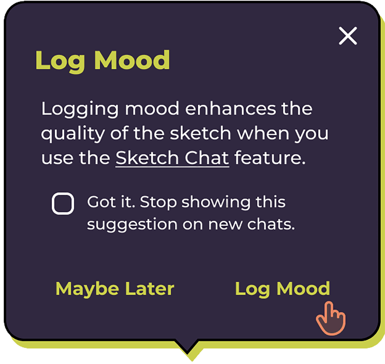 Pop up explaining why logging moods is encouraged and option to log mood now or maybe later.