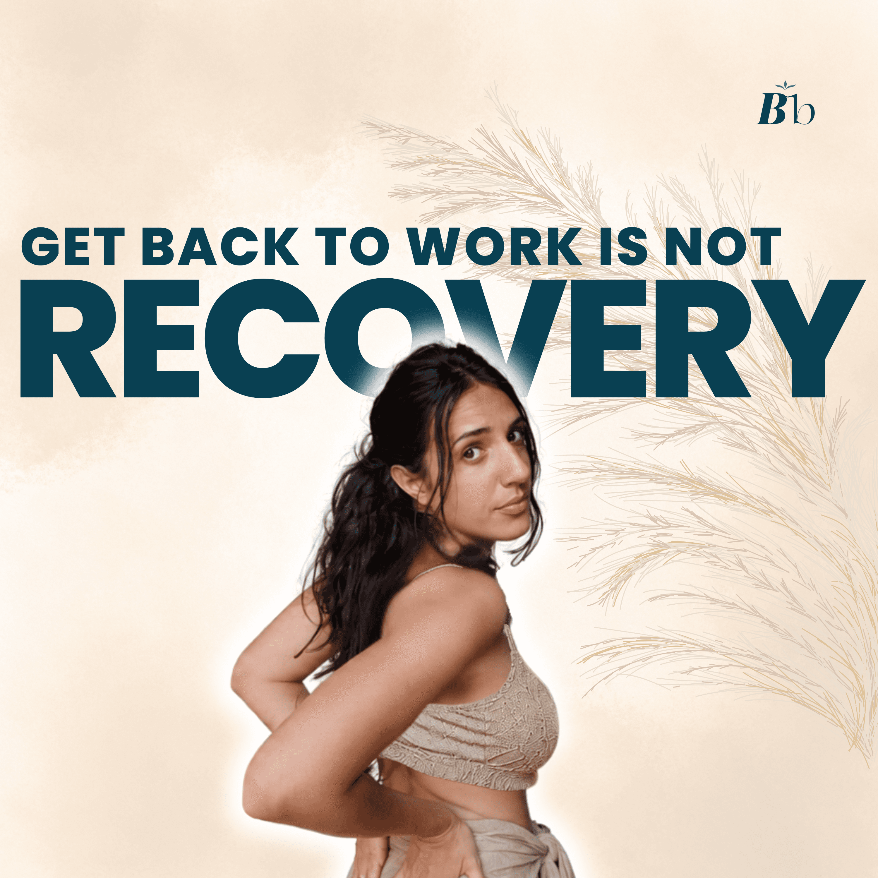 A woman with a back in pain, with her hands on her lower back, looking back at the camera in pain. The text reads "Get back to work is not RECOVERY" (podcast thumbnail)