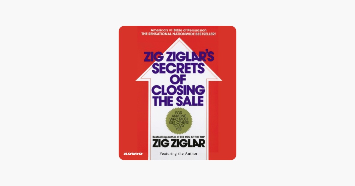 Secrets of Closing the Sale by Zig Ziglar