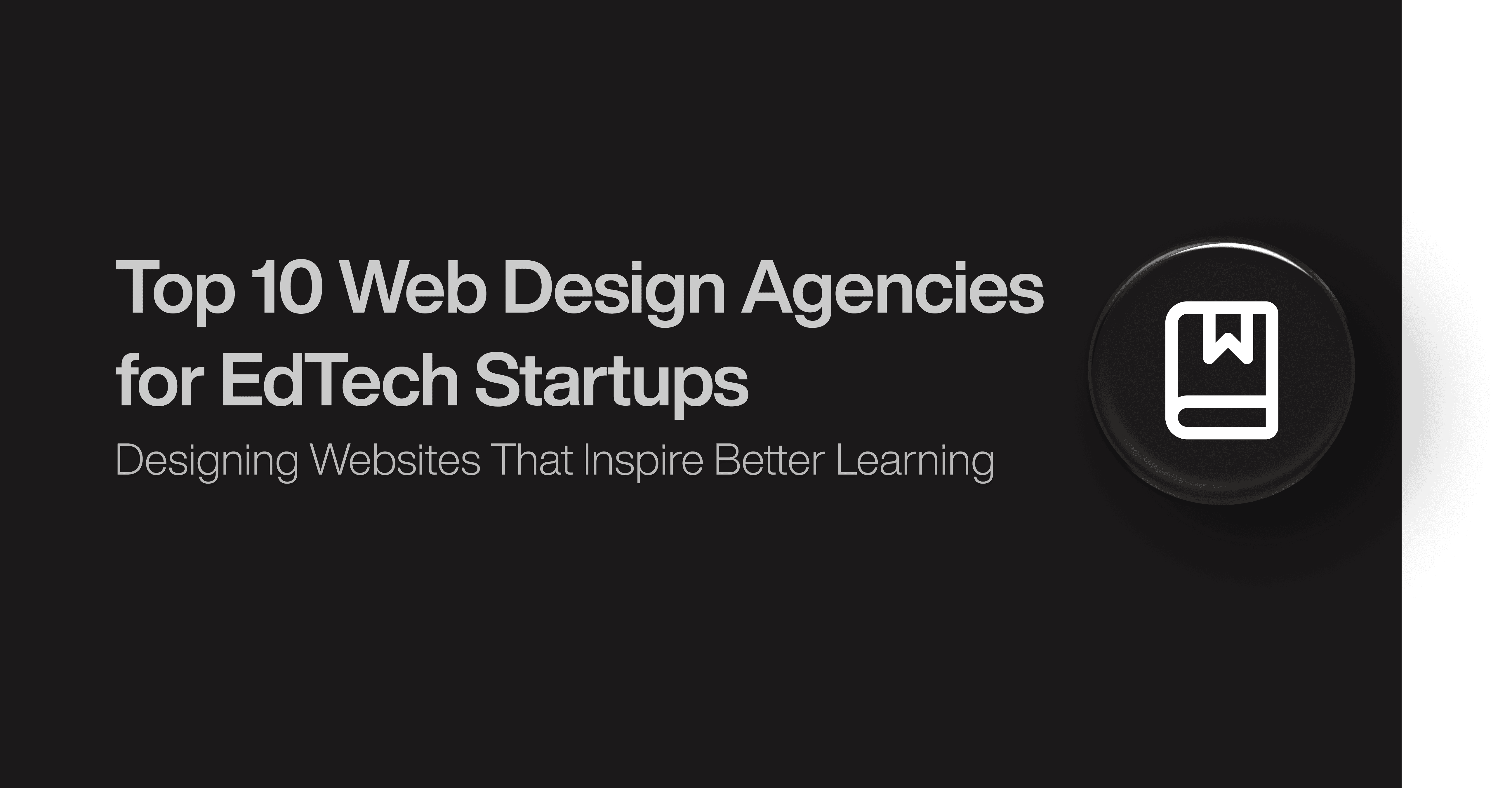 Top 10 Web Design Agencies for EdTech Startups