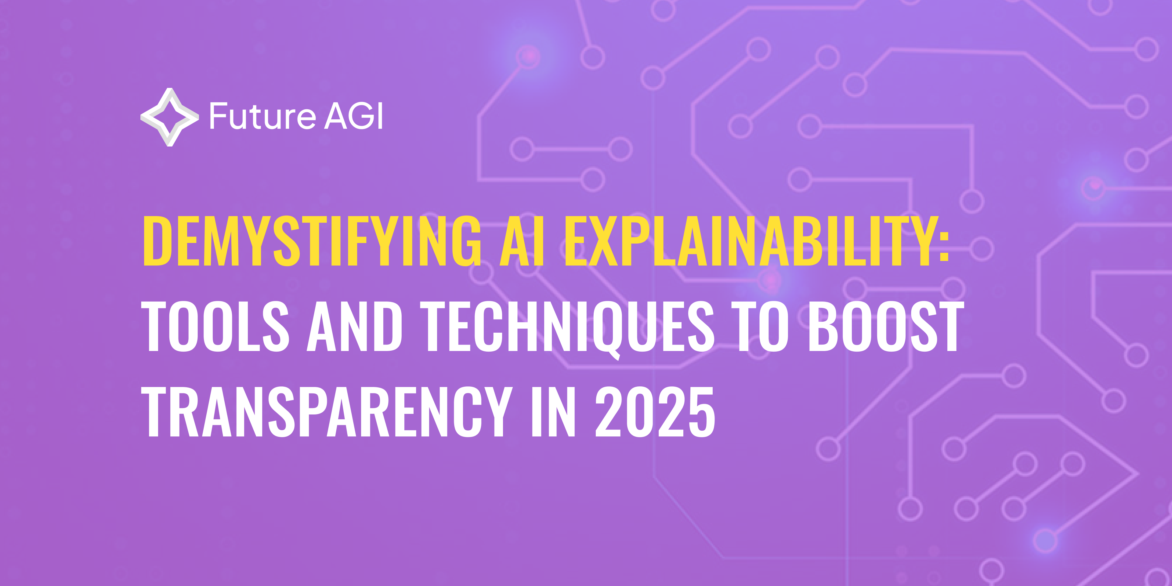 Demystifying AI Explainability: Tools and Techniques to Boost Transparency in 2025