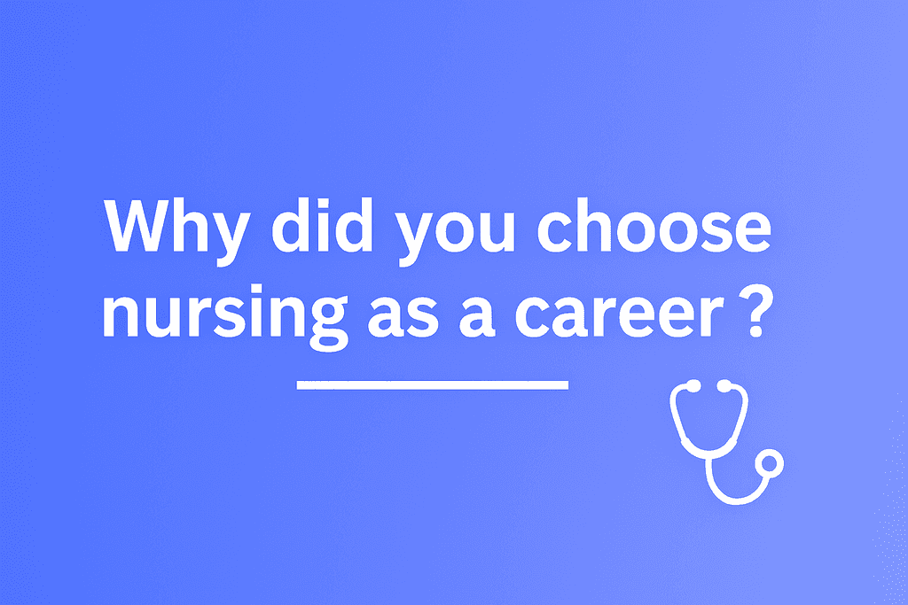 Why Did You Choose Nursing As A Career Interview Question