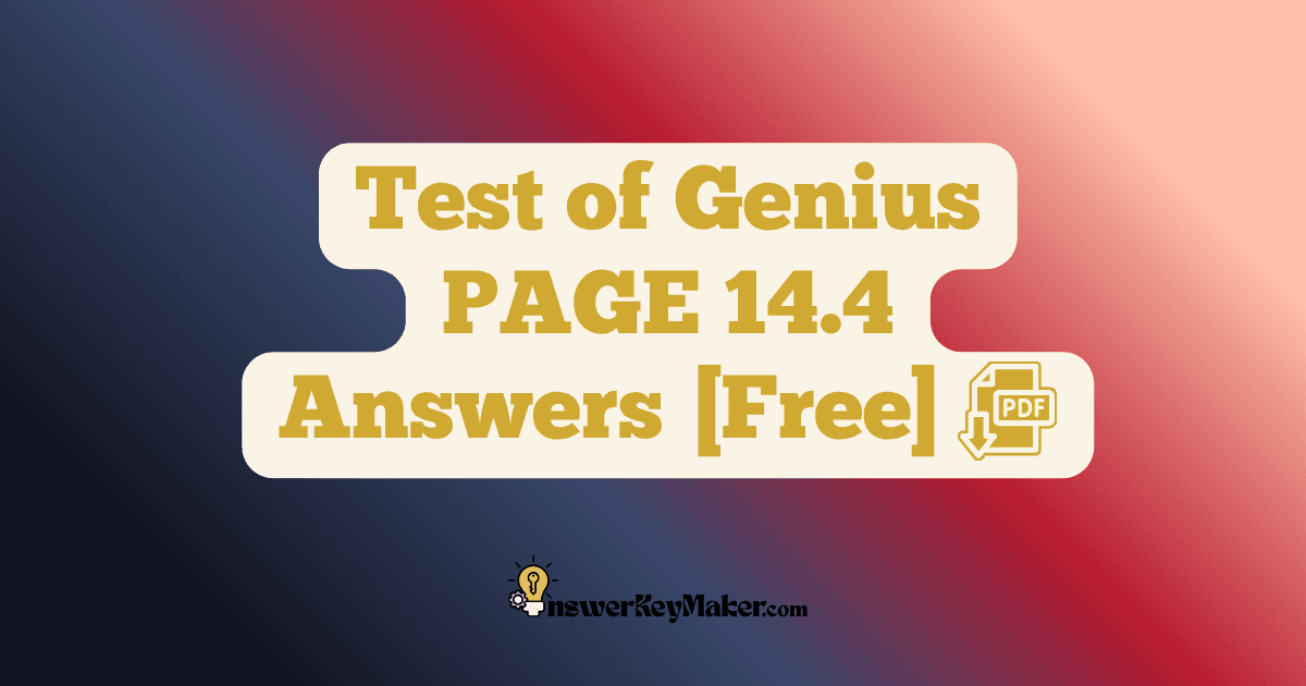 Download Test of Genius PAGE 14.4 Answer Key PDF for Free.