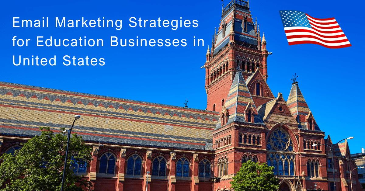 Best Email Marketing Strategies for Education Businesses in United States