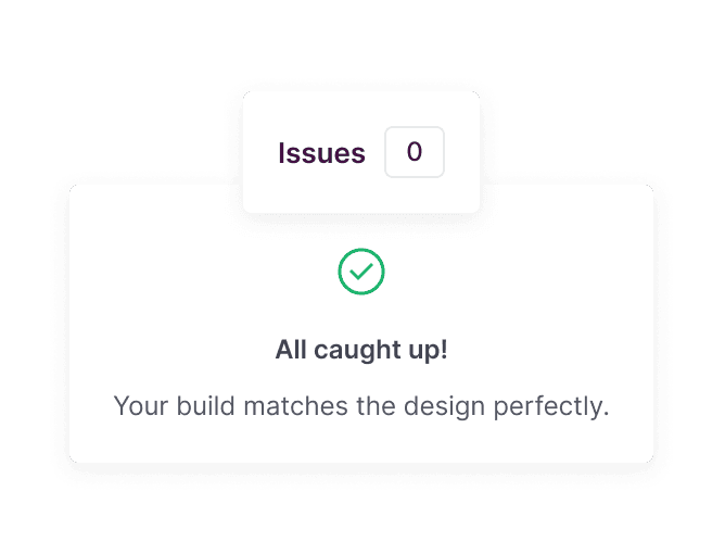 A success state interface showing zero remaining issues and a message confirming the live build matches the Figma design perfectly.