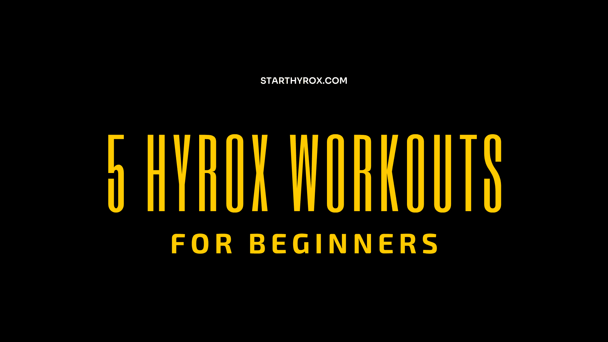 5 Hyrox workouts For Beginners