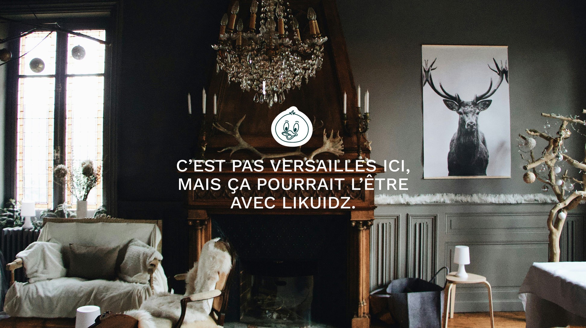 C'est pas Versailles ici, mais ça pourrait l'être avec Likuidz.