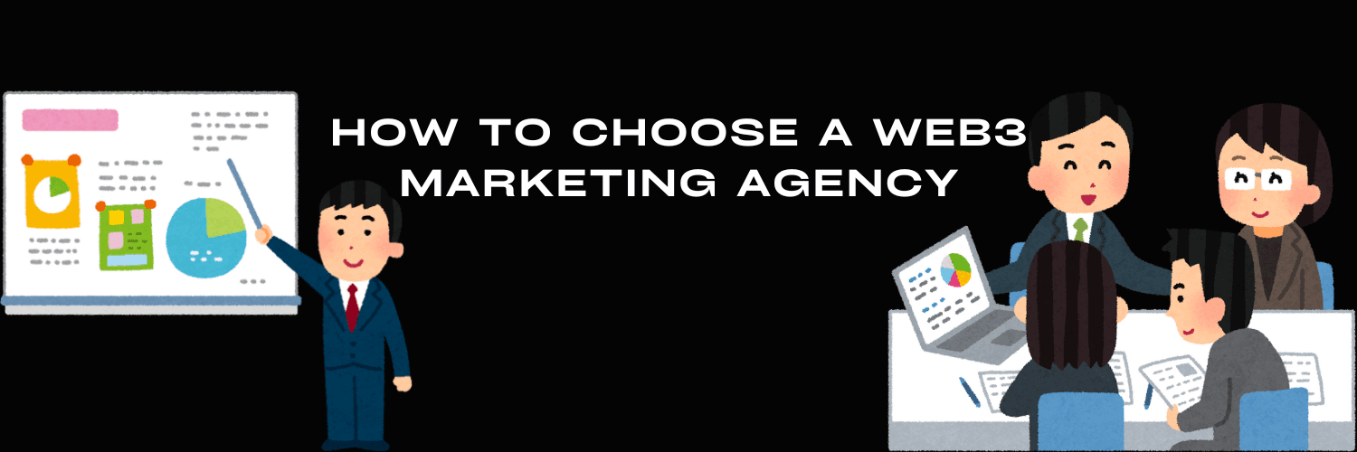 How to Choose a Web3 Marketing Agency
