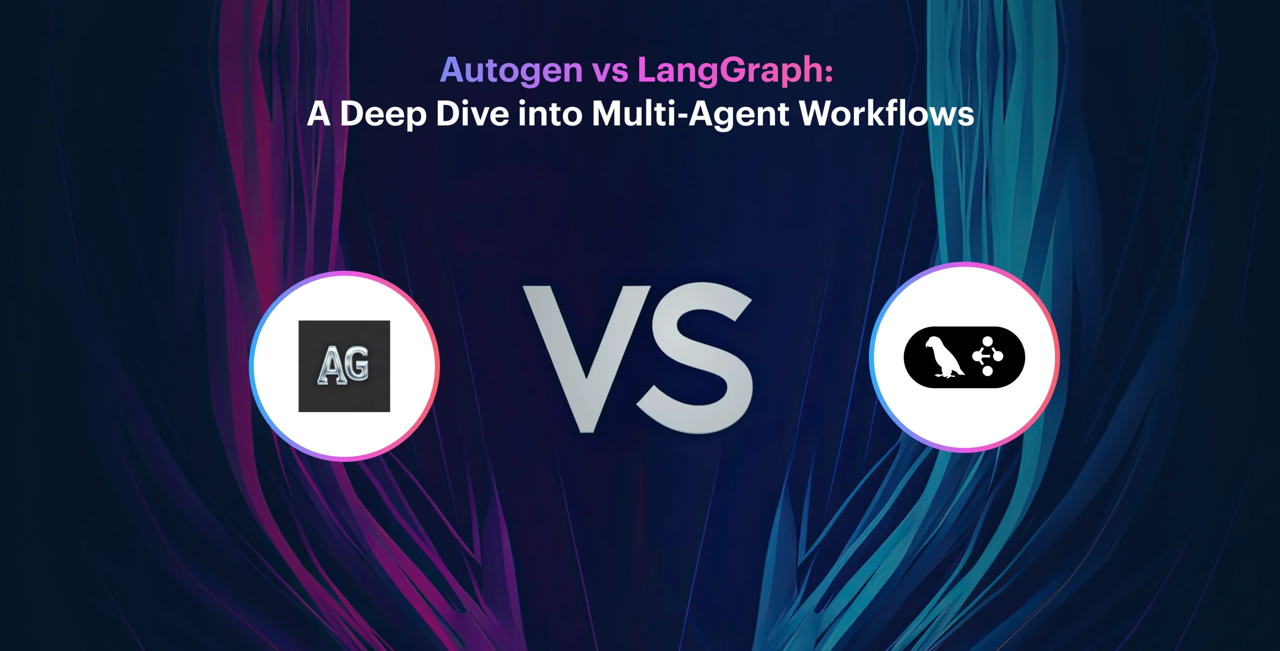 Autogen vs LangGraph: A Deep Dive into Multi-Agent Workflows