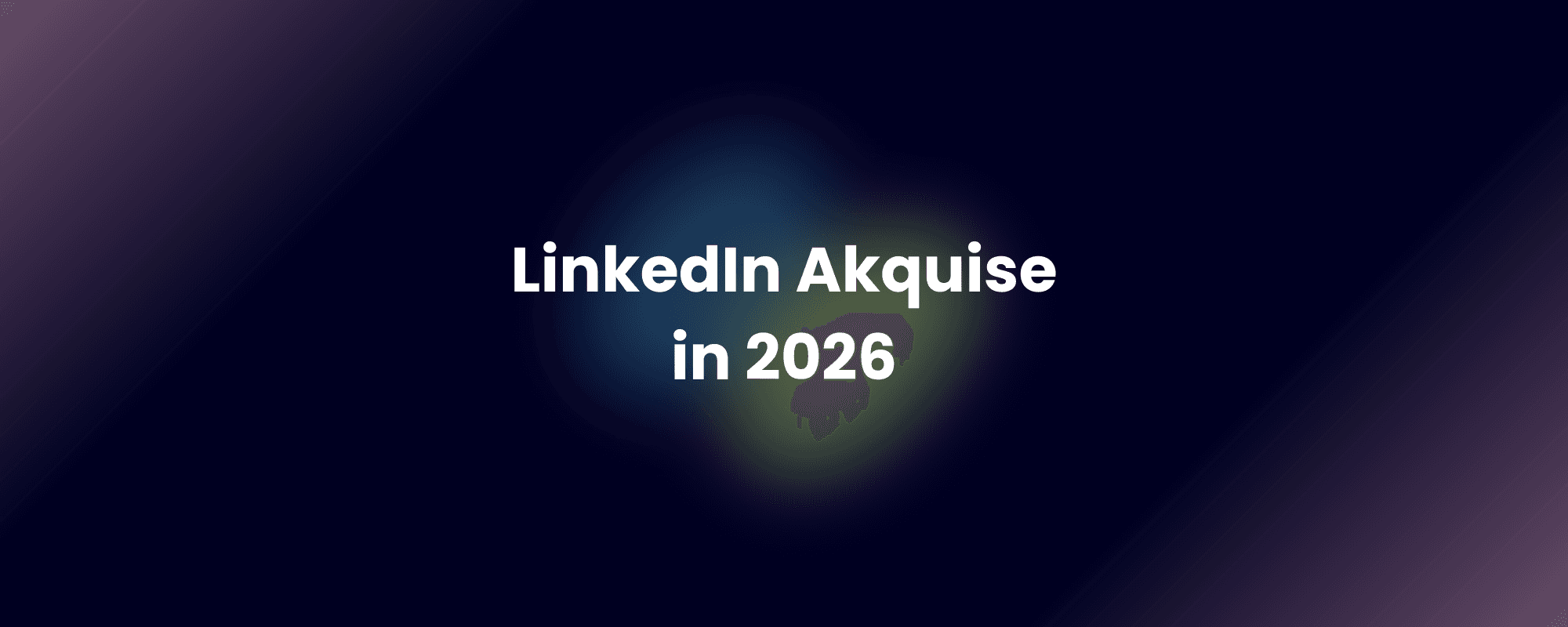 LinkedIn Akquise in 2026 – planbare B2B-Kundengewinnung