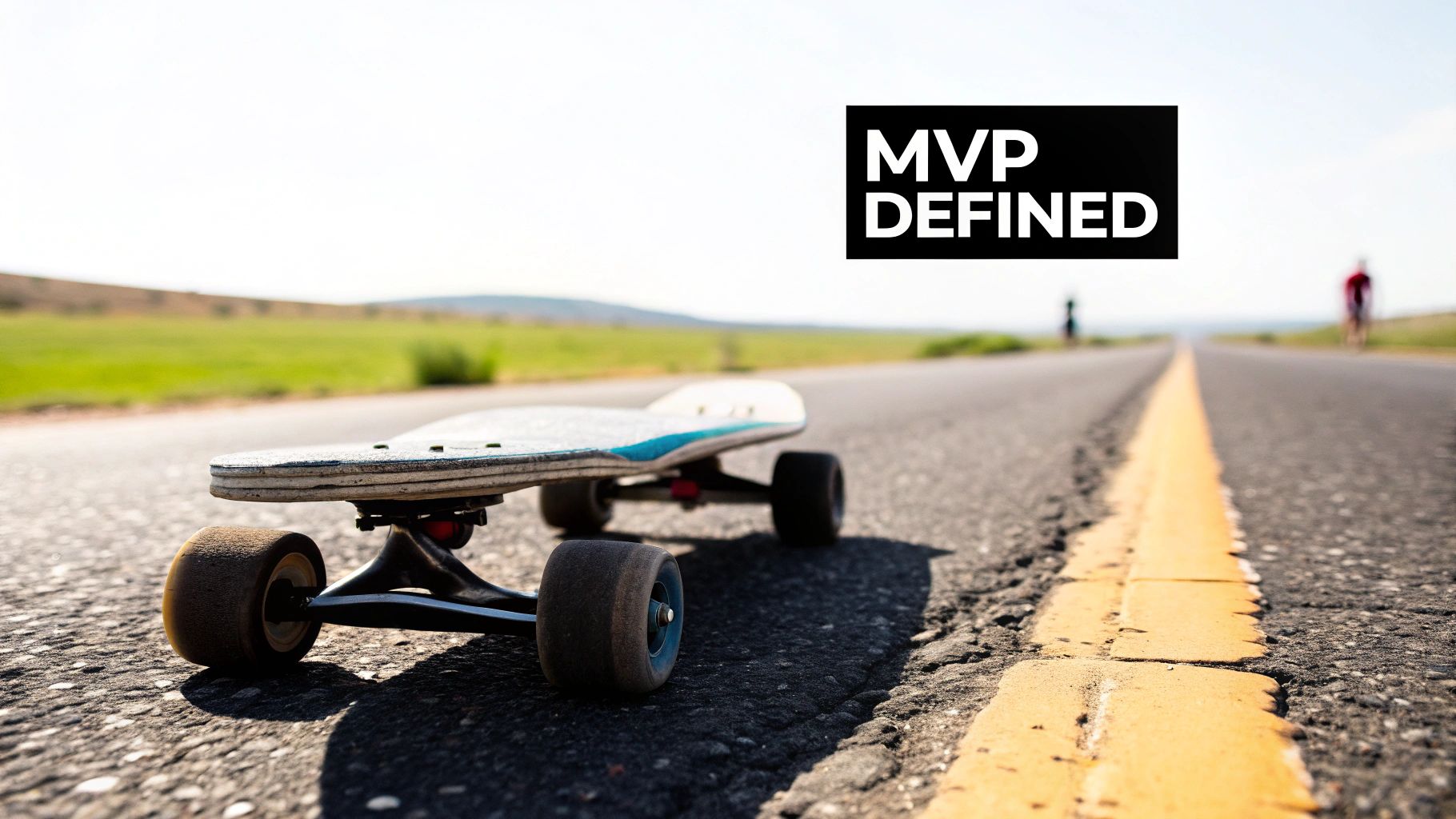 Diagram contrasting building a product in disconnected parts versus iterating from a skateboard to a car