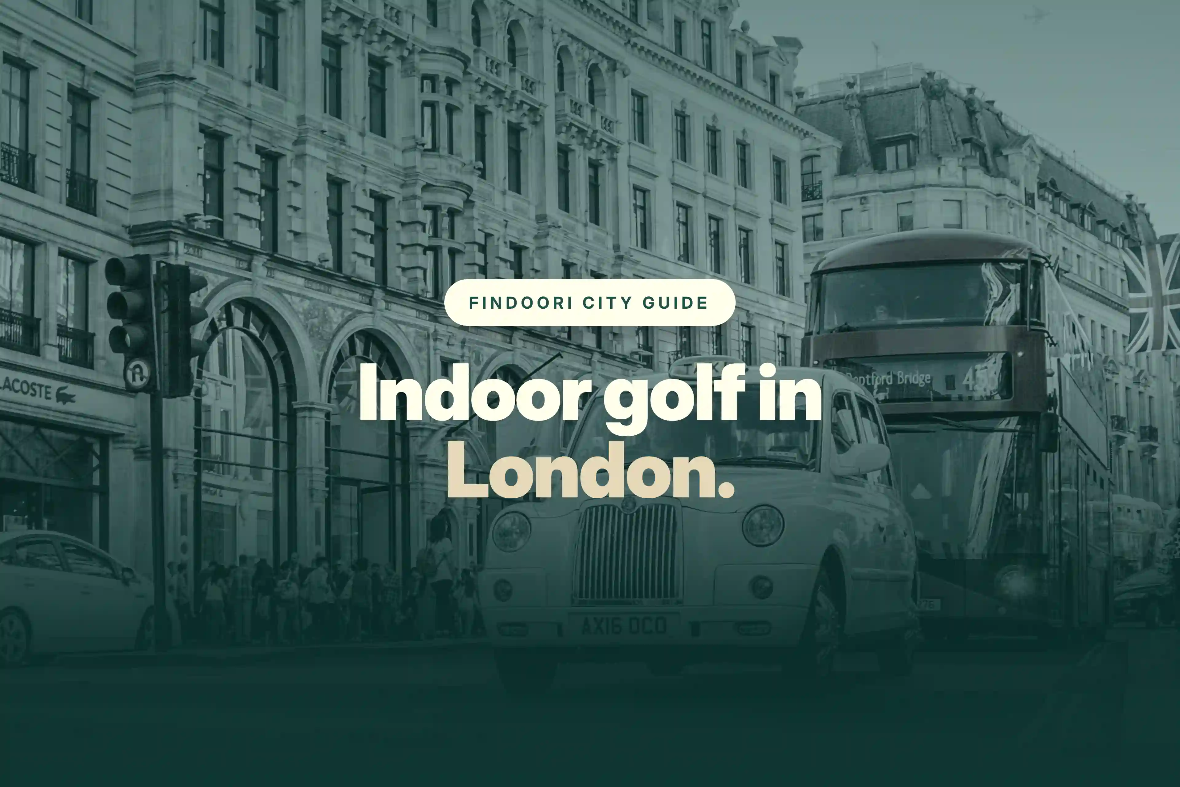 Indoor golf in London city guide Findoori bus and taxi