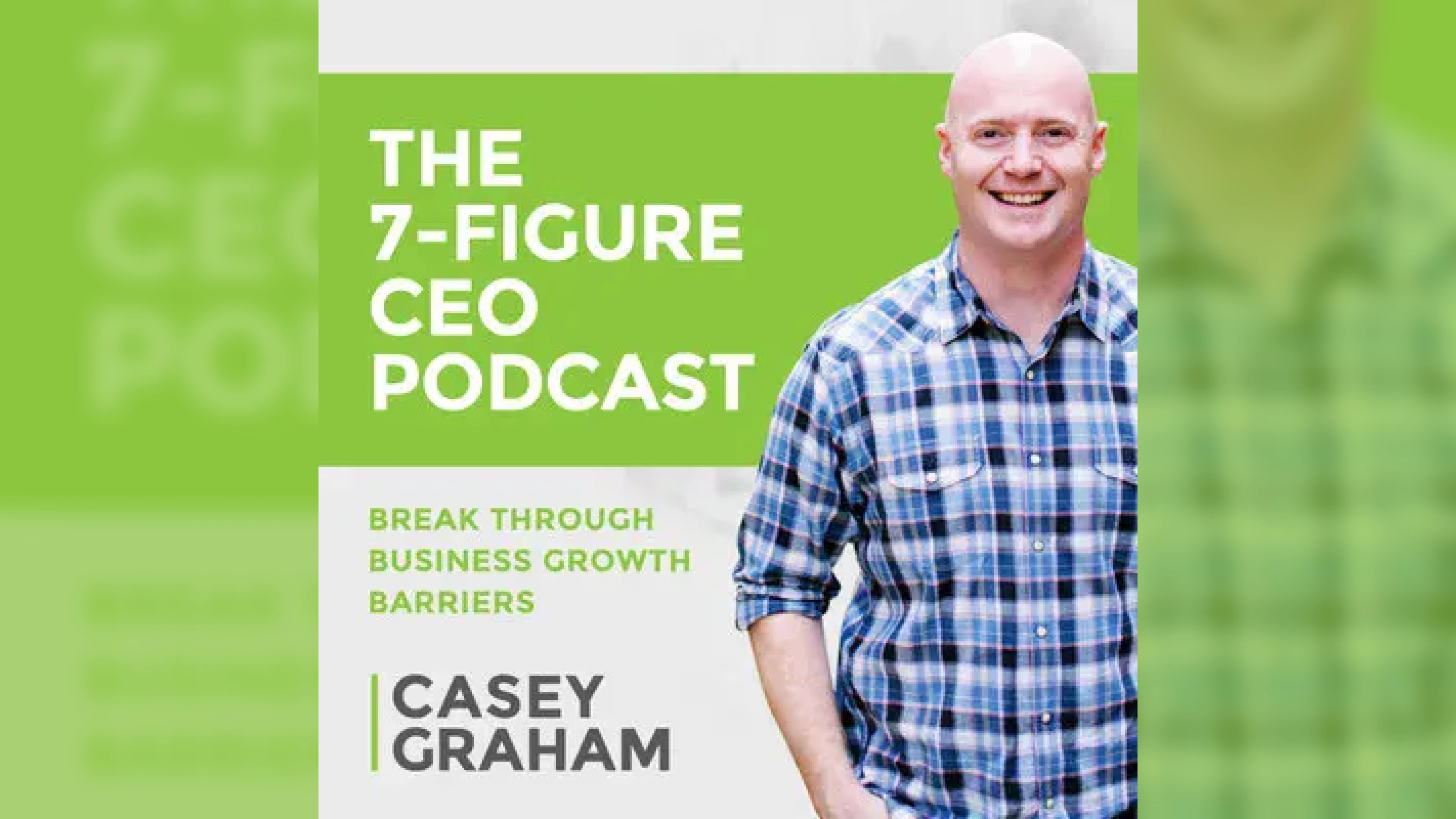 How To Hire The Right Team To Grow Your Business With Casey Graham (7-Figure CEO Podcast)
