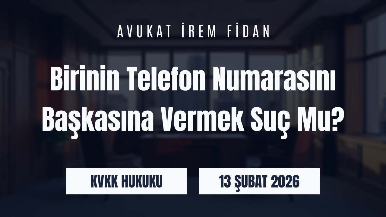 İzmir Bayraklı Avukat İrem Fidan hukuk ofisi arka planı üzerine “Birinin Telefon Numarasını Başkasına Vermek Suç Mu?” başlığı ve KVKK Hukuku kategorisi yazılı web sitesi blog görseli.