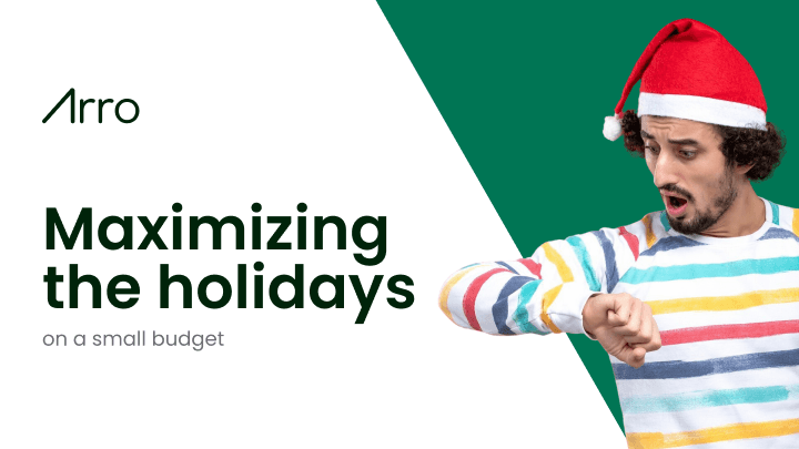 Maximizing the Holidays on a Small Budget