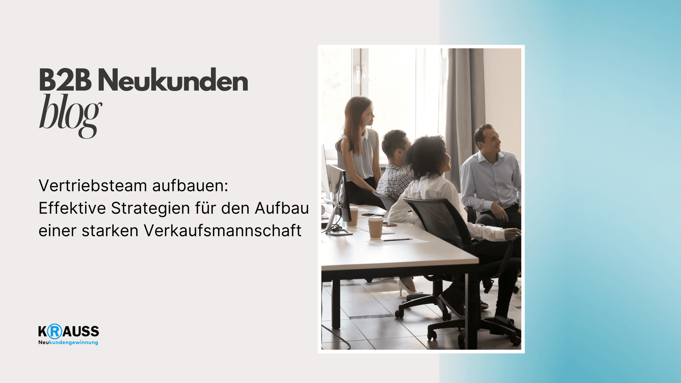 Vertriebsteam aufbauen: Effektive Strategien für den Aufbau einer starken Verkaufsmannschaft