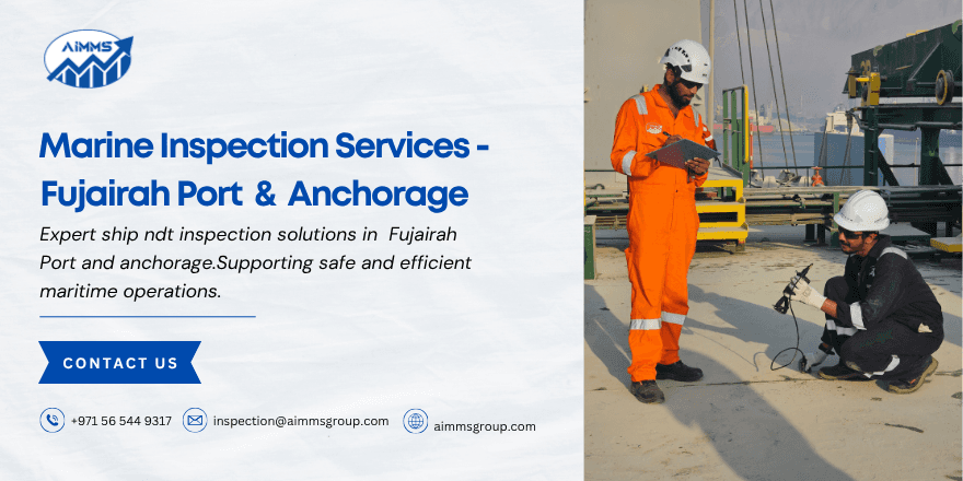 NDT Inspection in Fujairah Port & Anchorage