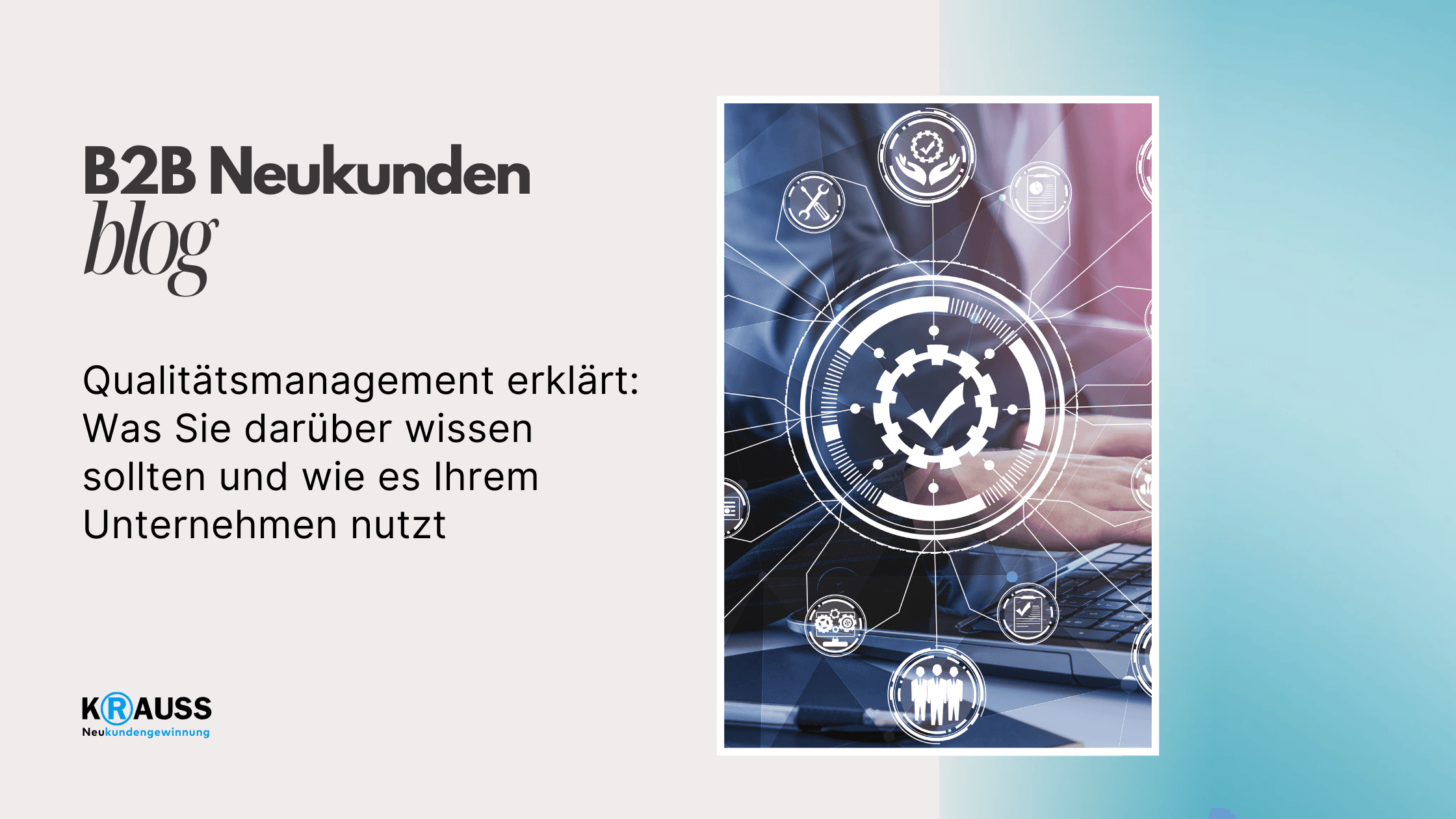 Qualitätsmanagement erklärt: Was Sie darüber wissen sollten und wie es Ihrem Unternehmen nutzt