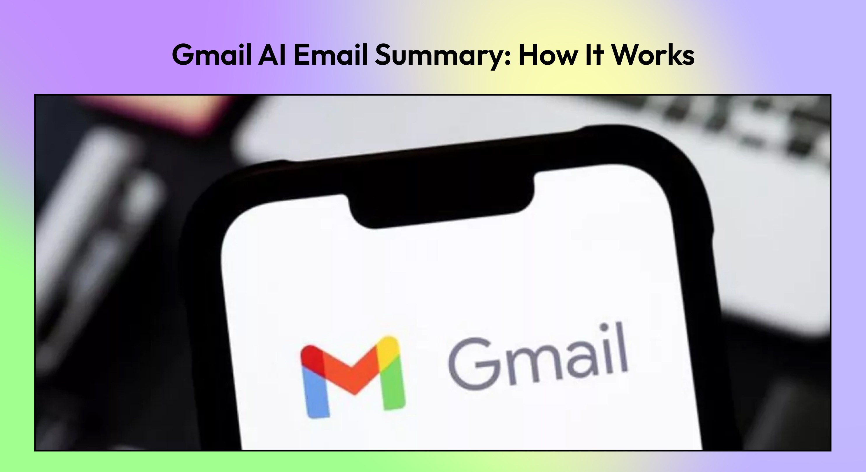Gmail AI Email Summary: How It Works and What to Expect