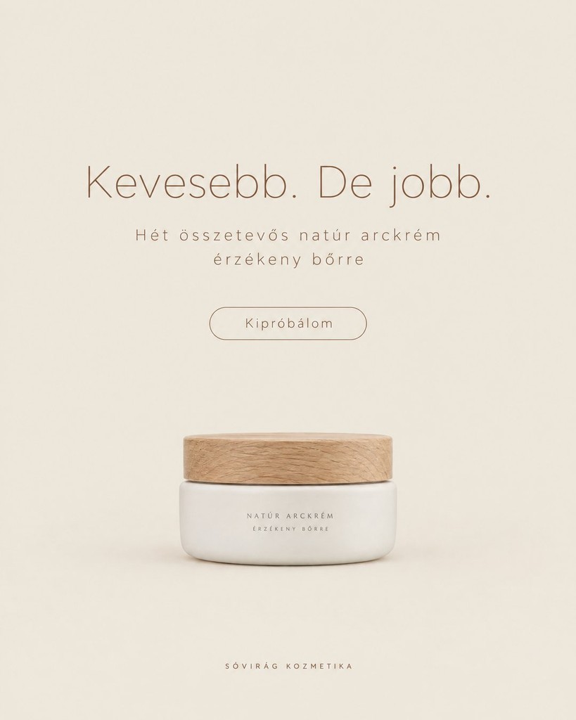 Sóvirág Kozmetika: Kevesebb. De jobb.