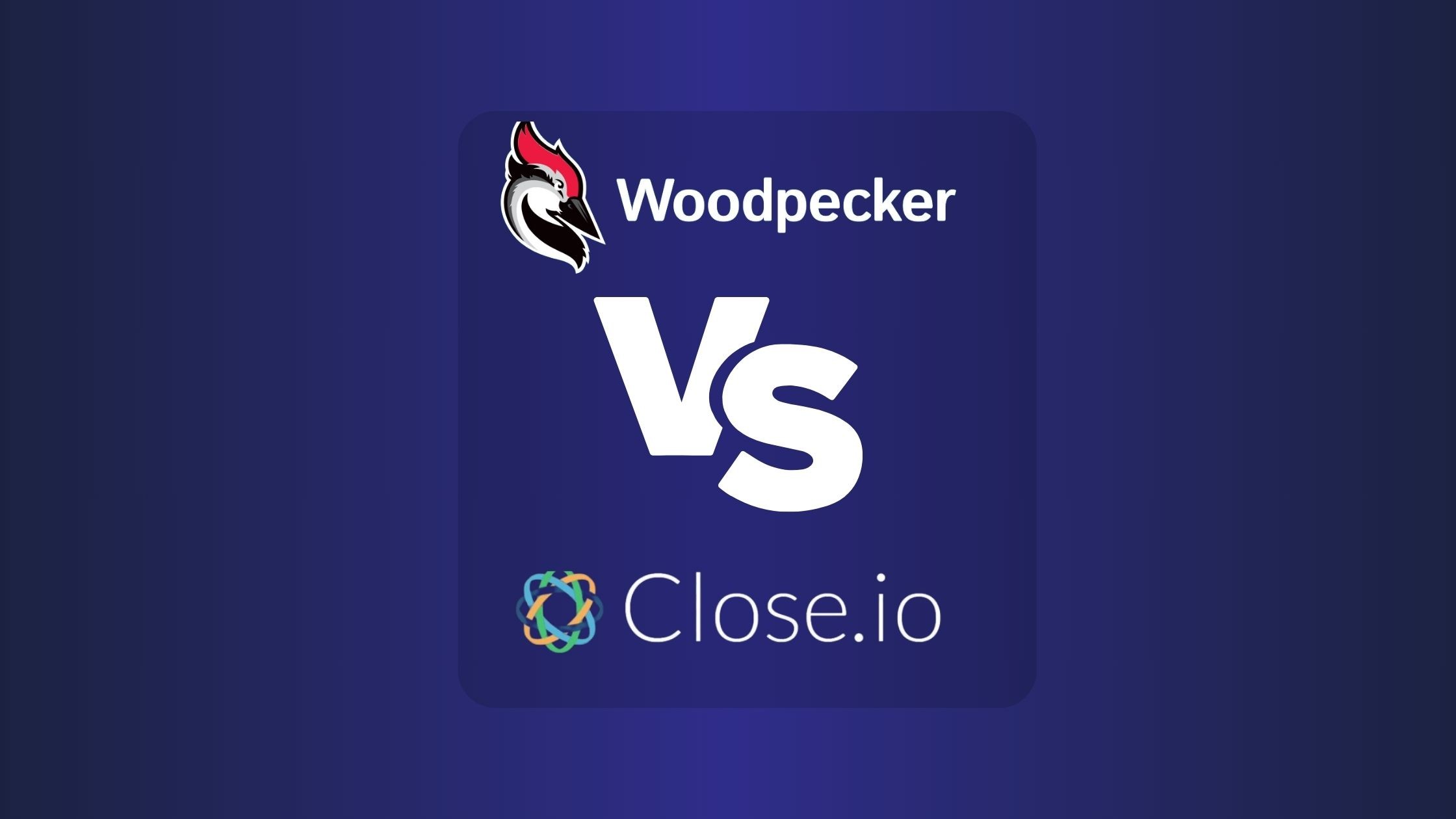 Woodpecker Vs Close: Which Sales Tool is Best for Your Business?