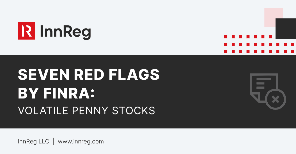 Seven Red Flags by FINRA: Volatile Penny Stocks