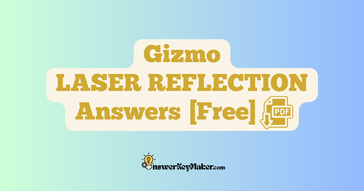 Download Student Exploration Gizmo LASER REFLECTION Activity A, Activity B Answer Key PDF for Free.
