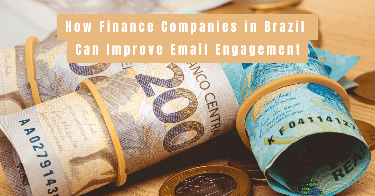 How Finance Companies in Brazil Can Improve Email Engagement