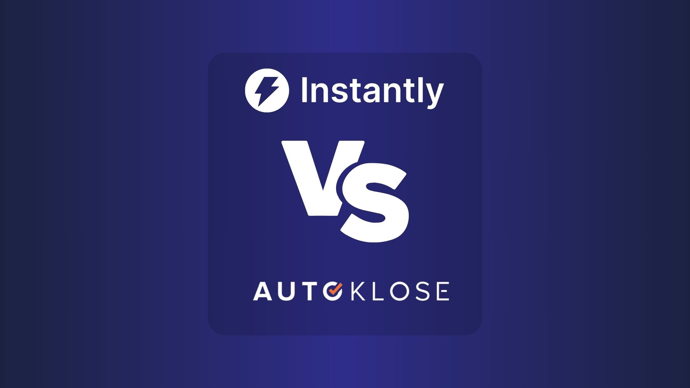 Instantly Vs Autoklose