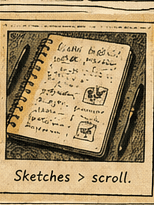 Sketches greater than scroll field note