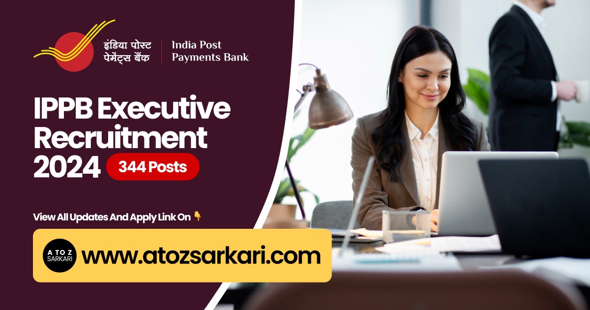 India Post Payment Bank (IPPB) Executive Govt Job Recruitment 2024 Apply Now 344 Psots