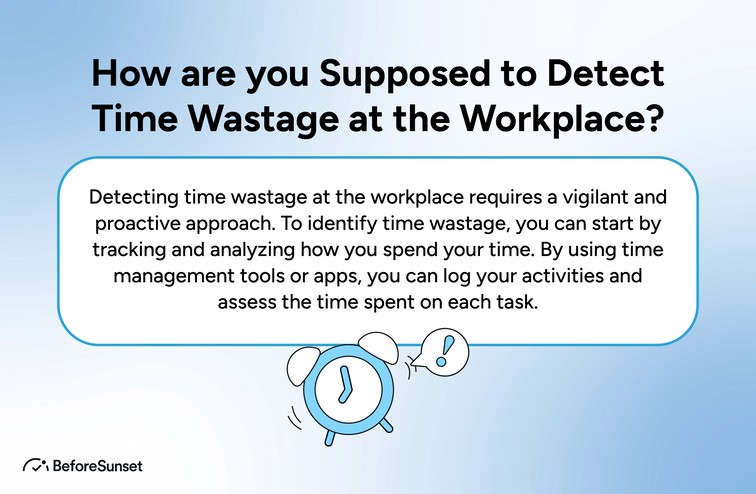 Which Tasks are Taking How Much Time, How are You Supposed to Detect Time Wastage at the Workplace?