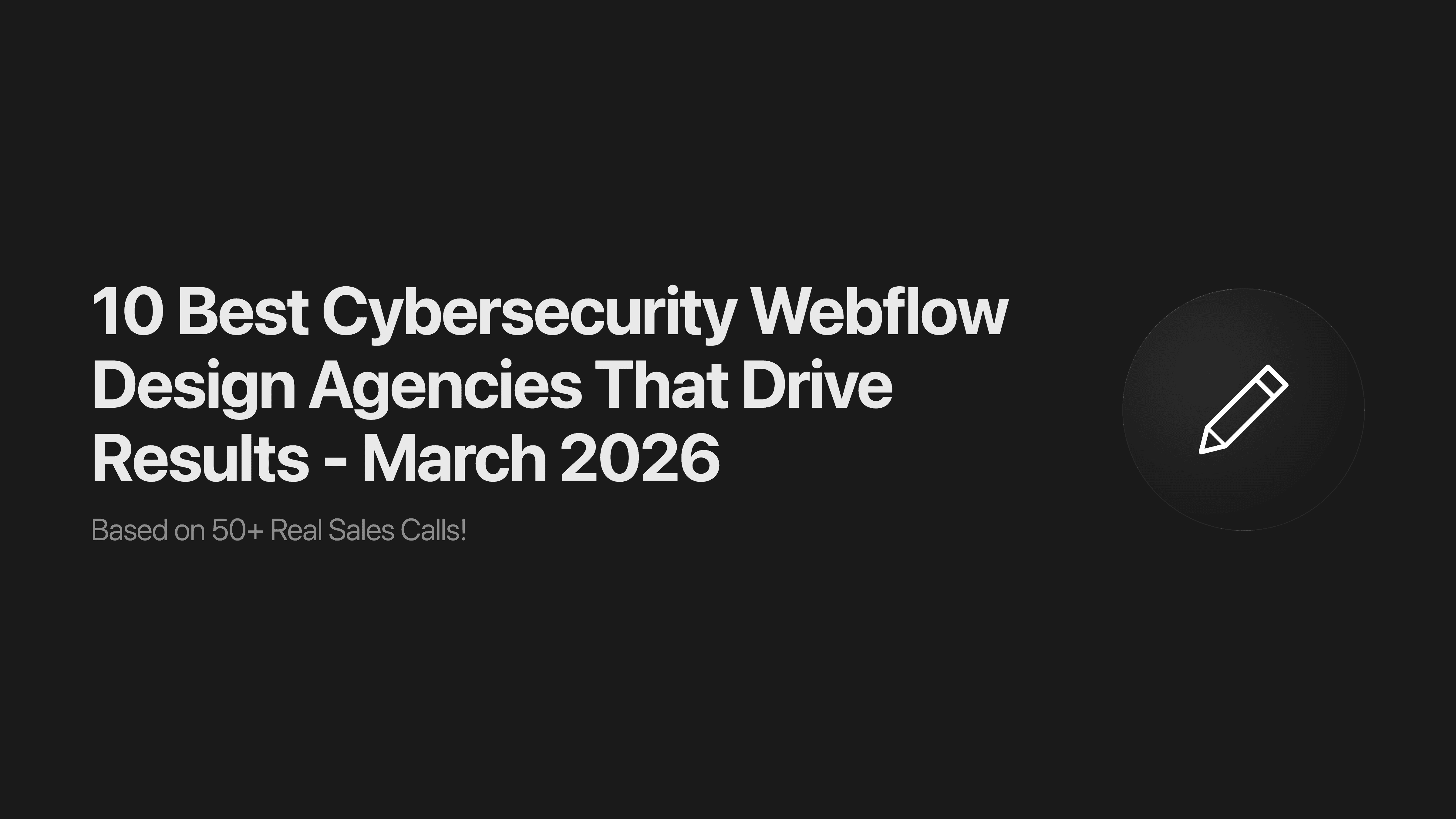 10 Best Cybersecurity Webflow Design Agencies That Drive Results - March 2026