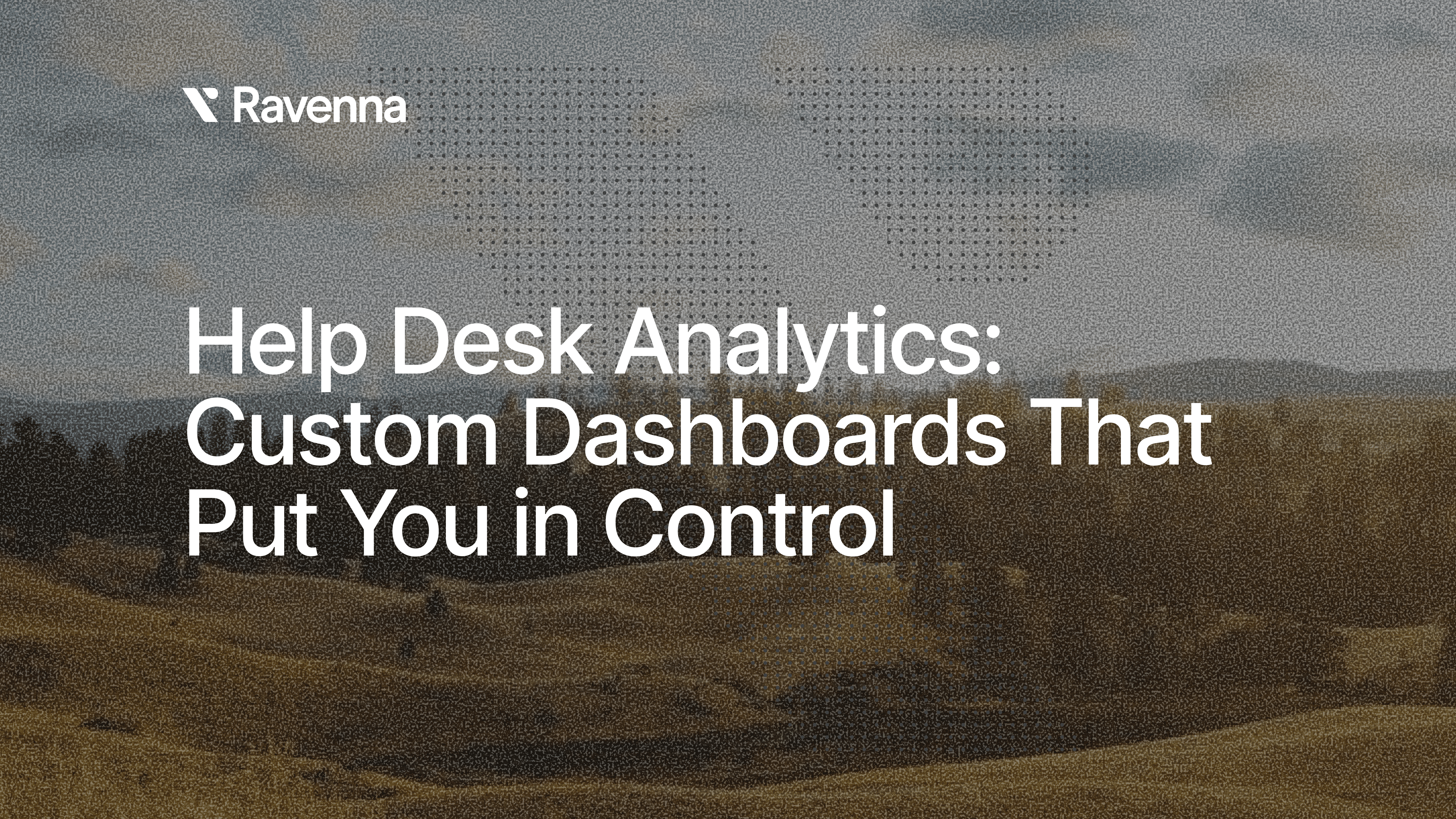 Help Desk Analytics: Custom Dashboards That Put You in Control - Blog