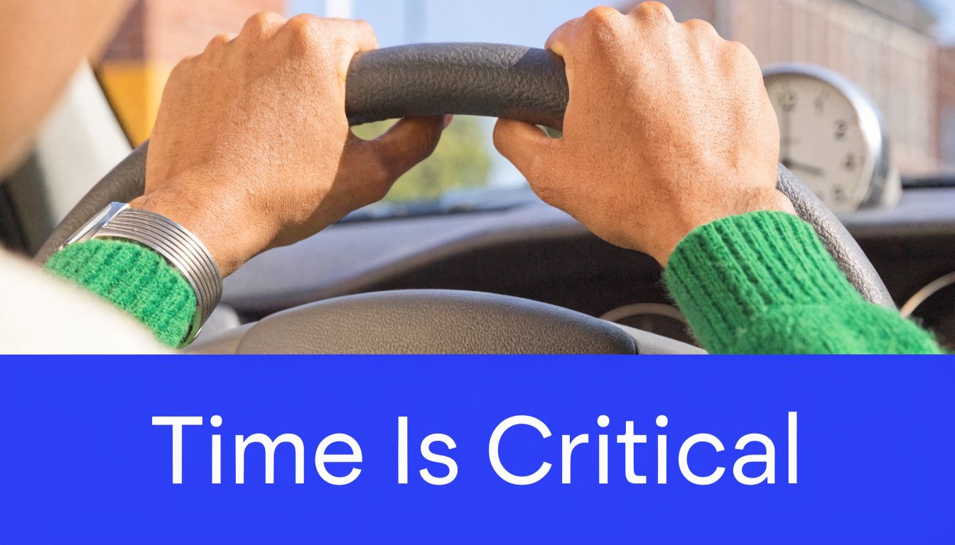 A person driving a car while focusing on the road, with the text Time Is Critical overlayed.