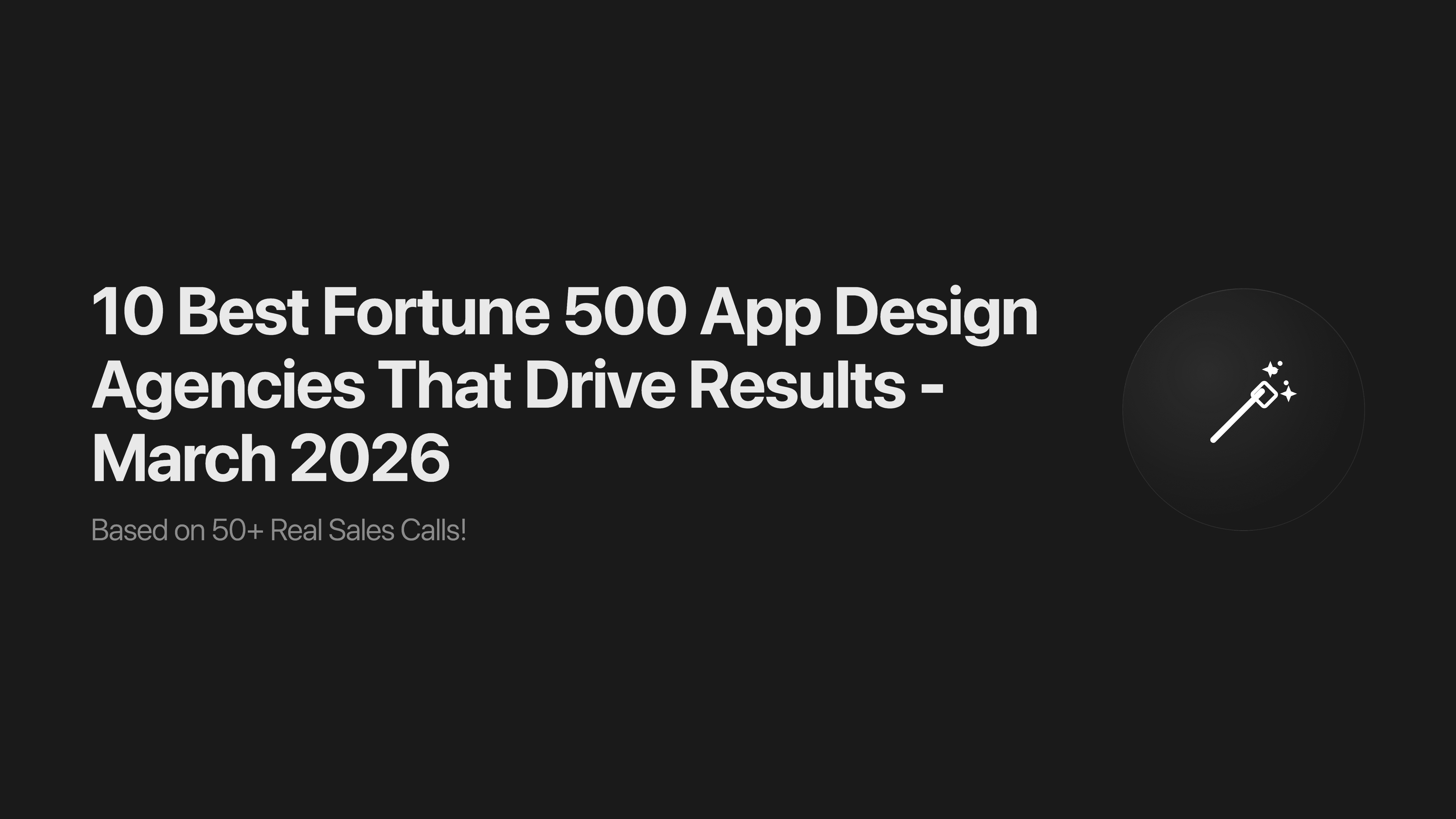 10 Best Fortune 500 App Design Agencies That Drive Results - March 2026