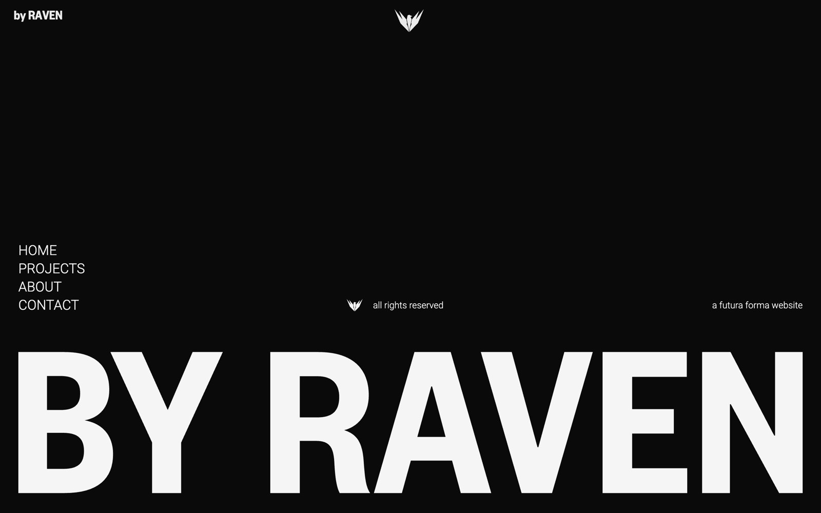 Black background with large white text "BY RAVEN." Small text: "HOME," "PROJECTS," "ABOUT," "CONTACT." Bottom: "all rights reserved.