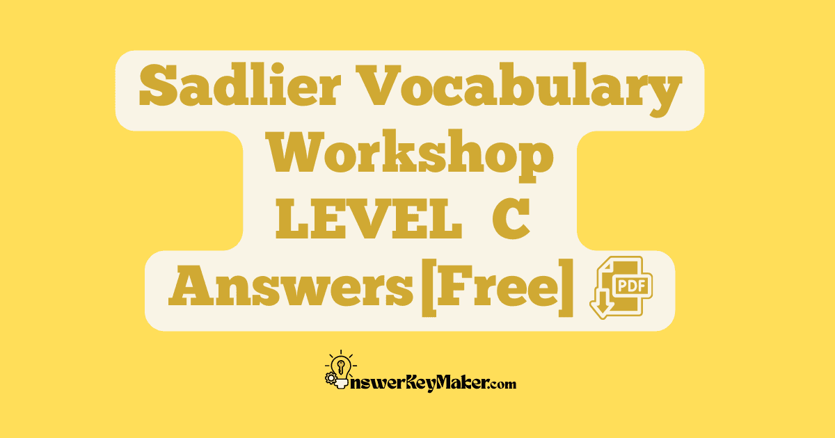 Download free Sadlier Vocabulary Workshop LEVEL C PDF with answer key for all 15 units.