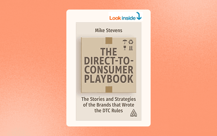 4.1. The Direct to Consumer Playbook: The Stories and Strategies of the Brands that Wrote the DTC Rules