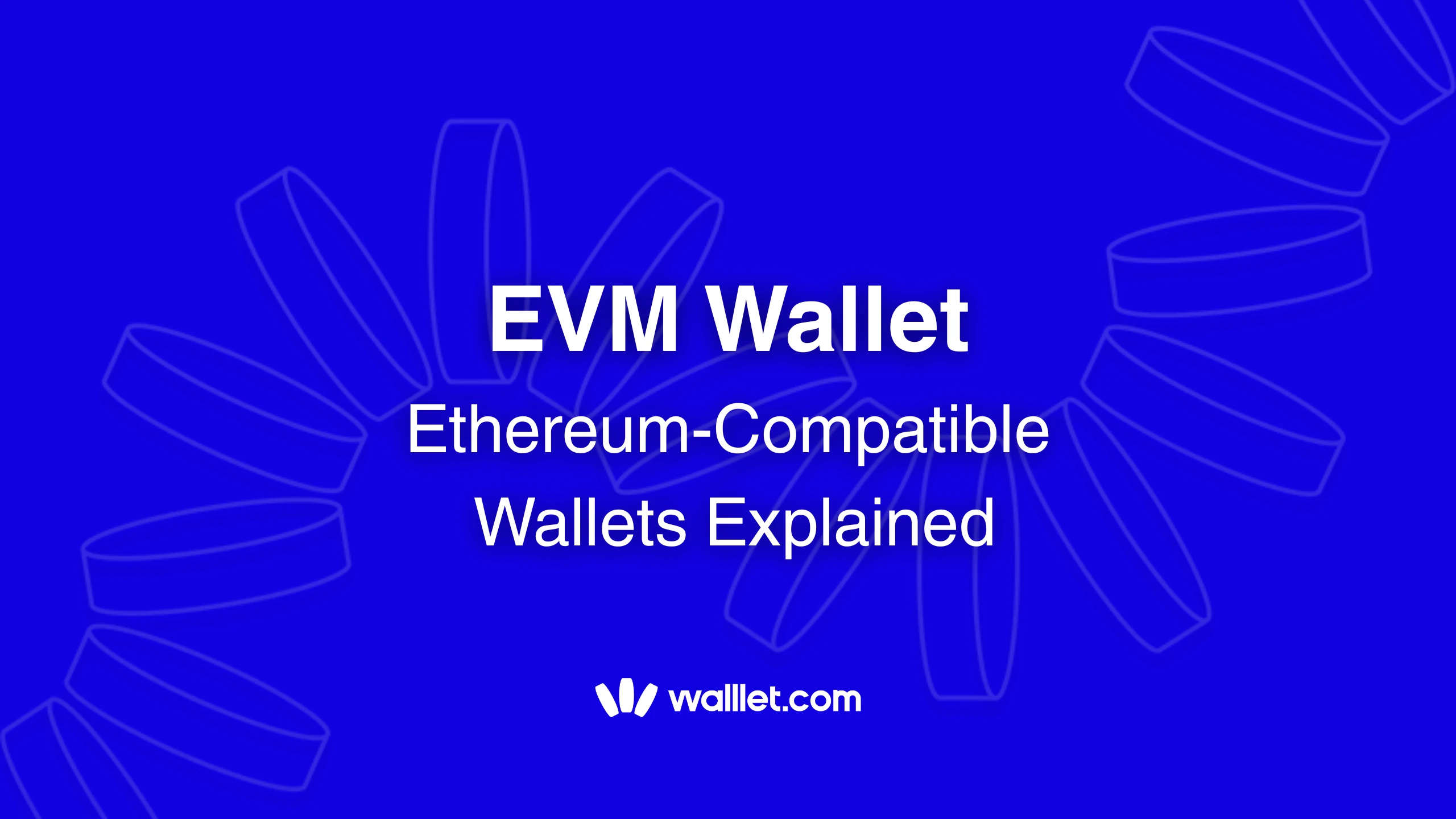 EVM Wallet Ethereum-Compatible  Wallets Explained