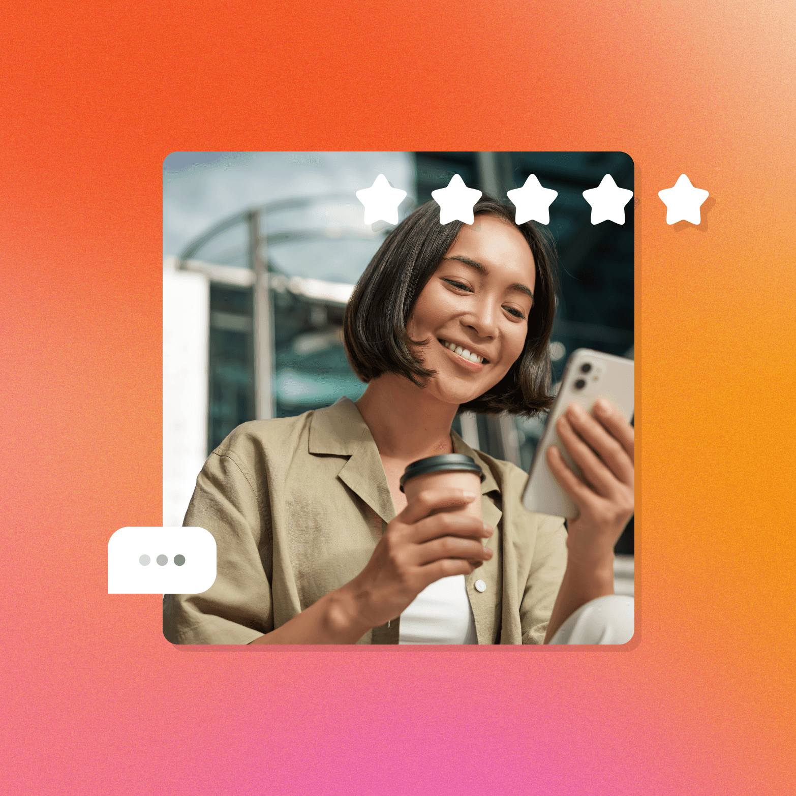 Graphic on an orange-to-pink gradient background featuring a photo of a smiling woman holding a coffee cup and looking at her smartphone, overlaid with five white star rating icons and a speech bubble with ellipsis dots, suggesting a customer review or feedback interaction.