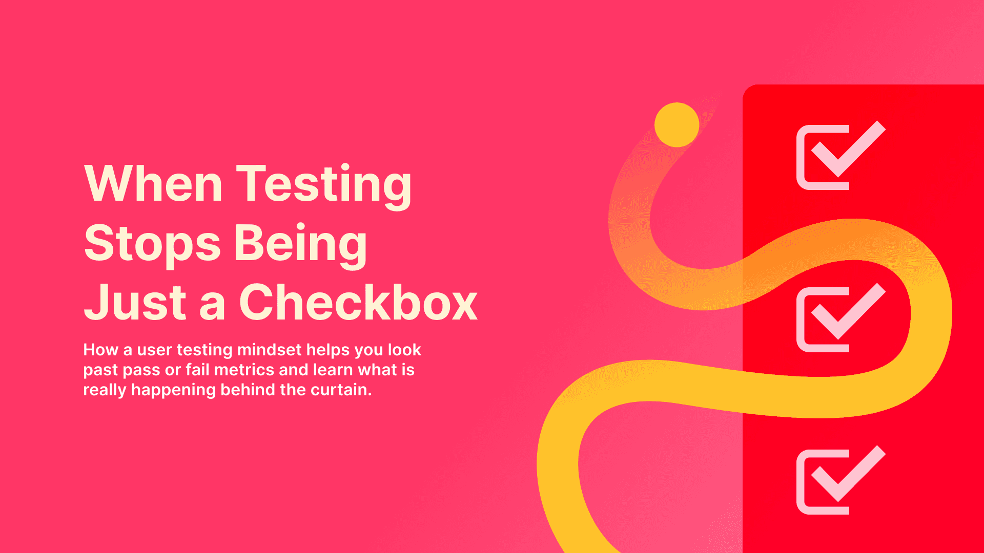 Showing a wave going around a "checklist" to show that the checklist is not the path we always follow while user testing and hinting at things that you can miss if following a checklist instead of focusing on the user behavior
