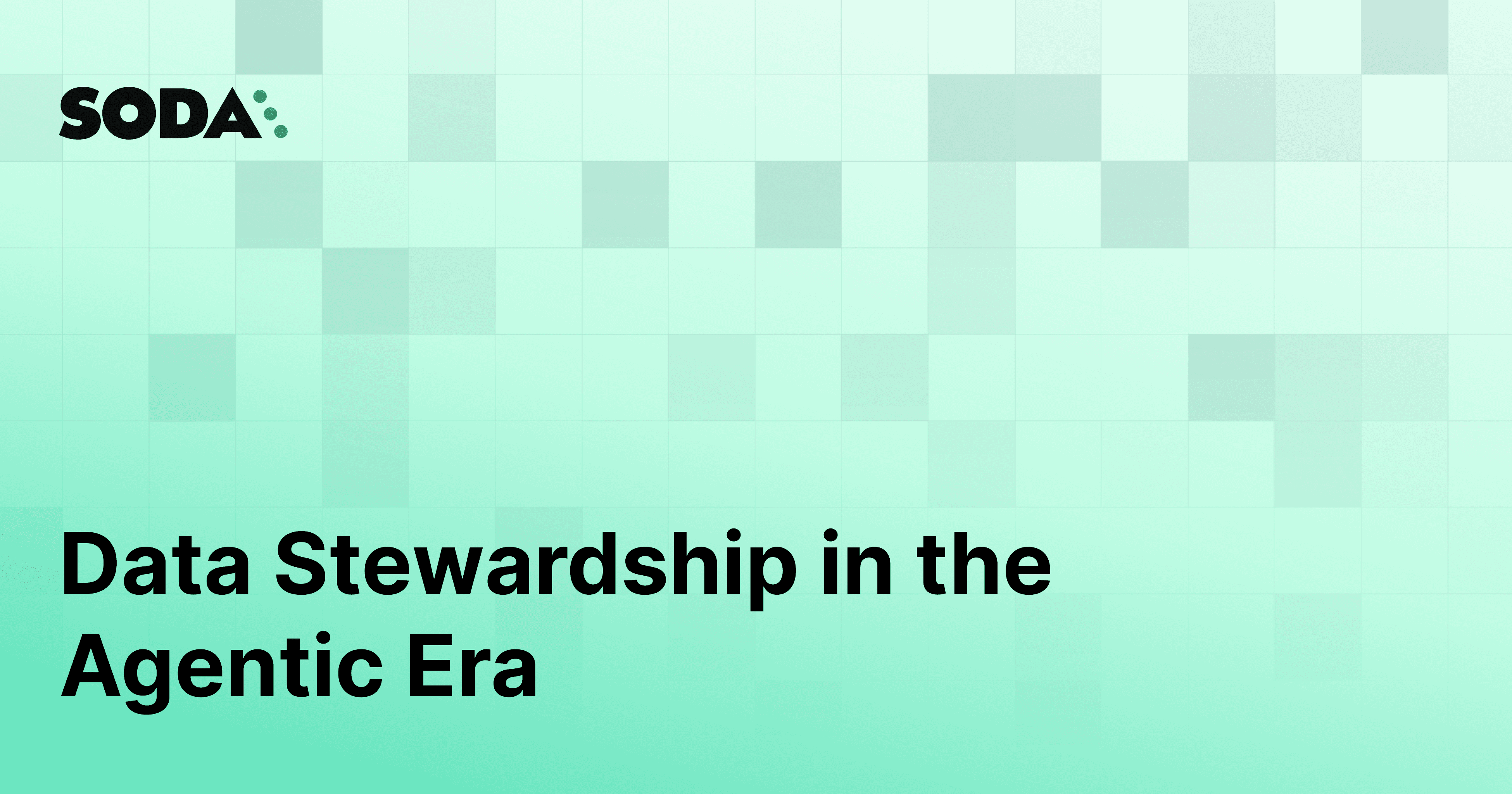 Data Stewardship in the Agentic Era: How Stewards Use Soda AI 
