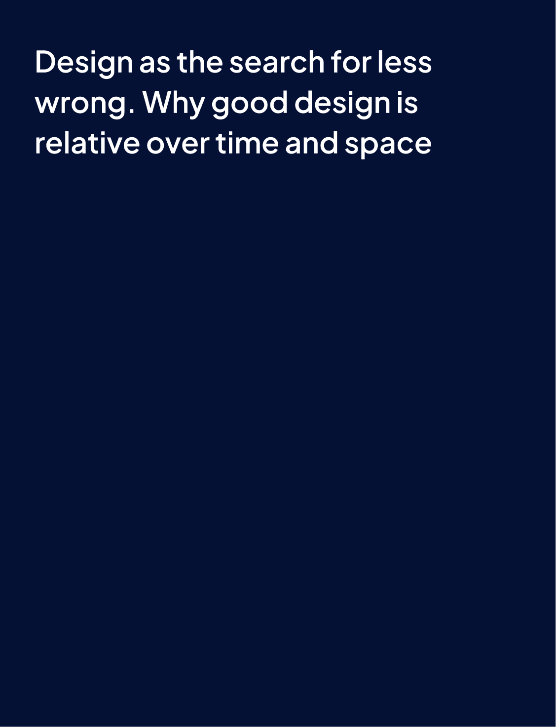 Design as the Search for Less Wrong by Victor Adedini