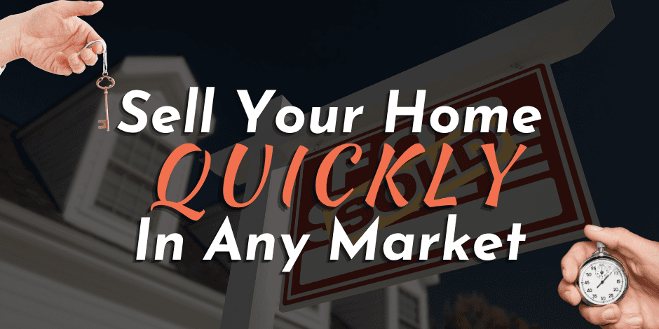 How to Sell Your Home Quickly in Any Market Blog Image