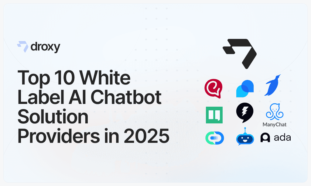Top 10 White Label AI Chatbot Solution Providers in 2025 - Droxy AI